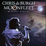 Moonfleet & Other Stories - Chris de Burgh