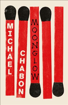 Moonglow - Chabon, Michael