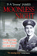 Moonless Night: The Second World War Escape Epic