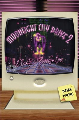 Moonlight City Drive 2: Electric Boogaloo - Paone, Brian