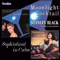 Moonlight Cocktail/Sophisticat in Cuba - Stanley Black