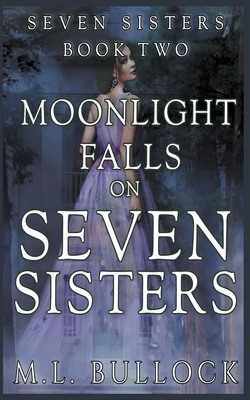 Moonlight Falls On Seven Sisters - Bullock, M L