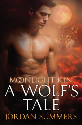 Moonlight Kin 1: A Wolf's Tale - Summers, Jordan