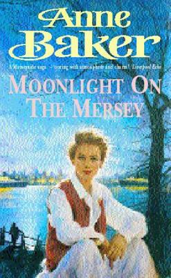 Moonlight on the Mersey - Baker, Anne