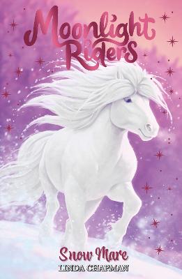 Moonlight Riders: Snow Mare: Book 5 - Chapman, Linda