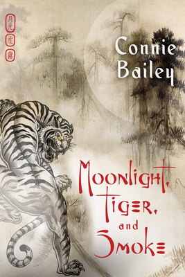 Moonlight, Tiger, and Smoke - Bailey, Connie