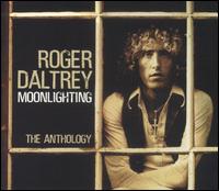 Moonlighting: The Anthology - Roger Daltrey