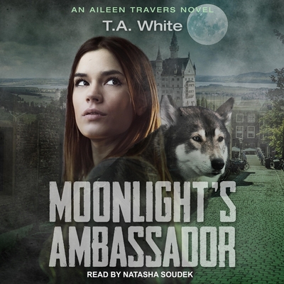 Moonlight's Ambassador - Soudek, Natasha (Read by), and White, T A