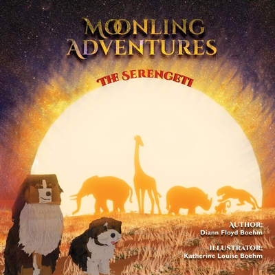 Moonling Adventures - The Serengeti - Floyd Boehm, DiAnn