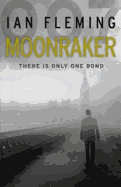 Moonraker: Read the third gripping unforgettable James Bond novel