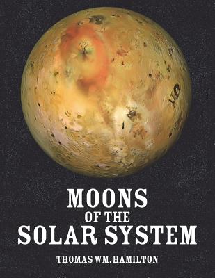 Moons of the Solar System - Hamilton, Thomas Wm