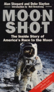 Moonshot: Inside Story of America's Race to the Moon - Shepard, Alan, and Armstrong, Neil (Introduction by), and Slayton, Deke