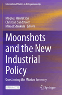 Moonshots and the New Industrial Policy: Questioning the Mission Economy