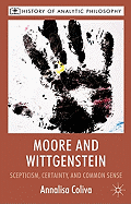 Moore and Wittgenstein: Scepticism, Certainty and Common Sense
