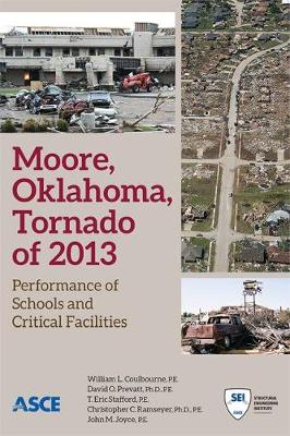 Moore, Oklahoma, Tornado of 2013: Performance of Schools and Critical Facilities - Coulbourne, William L, and Prevatt, David O, and Stafford, T Eric
