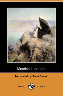 Moorish Literature (Dodo Press) - Basset, Rene (Translated by)