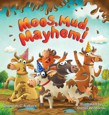 Moos, Mud, Mayhem! - Aalbers, Deborah C