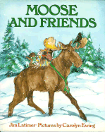 Moose and Friends - Latimer, Jim