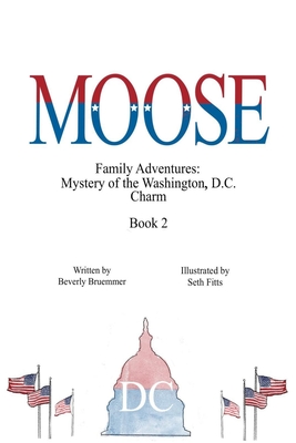 Moose: Mystery of the Washington, D.C. Charm - Bruemmer, Beverly