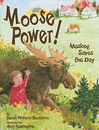Moose Power!: Muskeg Saves the Day