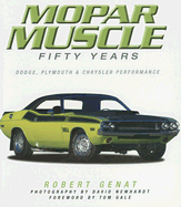 Mopar Muscle: Fifty Years: Dodge, Plymouth & Chrysler Performance