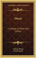 Moral: A Comedy in Three Acts (1916)