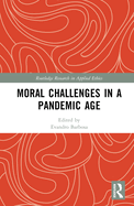 Moral Challenges in a Pandemic Age