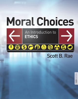 Moral Choices: An Introduction to Ethics - Rae, Scott