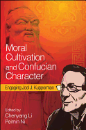 Moral Cultivation and Confucian Character: Engaging Joel J. Kupperman