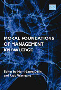 Moral Foundations of Management Knowledge - Djelic, Marie-Laure (Editor), and Vranceanu, Radu (Editor)