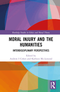 Moral Injury and the Humanities: Interdisciplinary Perspectives