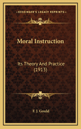 Moral Instruction: Its Theory and Practice (1913)