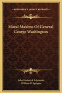 Moral Maxims of General George Washington