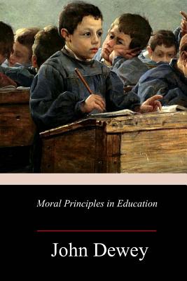 Moral Principles in Education - Dewey, John