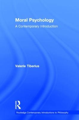 Moral Psychology: A Contemporary Introduction - Tiberius, Valerie