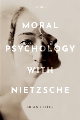 Moral Psychology with Nietzsche - Leiter, Brian