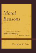 Moral Reasons: An Introduction to Ethics and Critical Thinking
