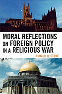 Moral Reflections on Foreign Policy in a Religious War