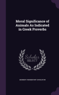 Moral Significance of Animals As Indicated in Greek Proverbs