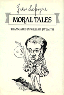 Moral Tales - Laforgue, Jules, and Smith, William Jay (Translated by)