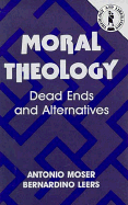 Moral Theology: Dead Ends and Alternatives