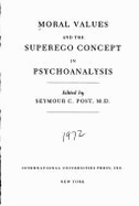 Moral Values and the Superego Concept in Psychoanalysis