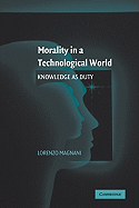 Morality in a Technological World: Knowledge as Duty