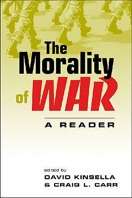 Morality of War: A Reader - Kinsella, David