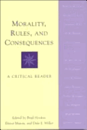 Morality, Rules and Consequences: A Critical Reader