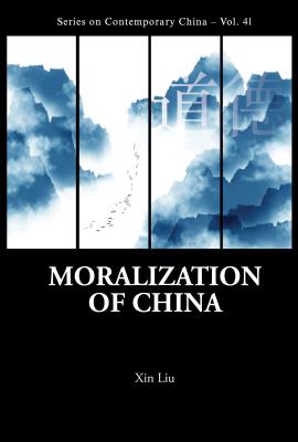 Moralization Of China - Liu, Xin