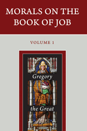 Morals on the Book of Job - Three Volumes in Four Books