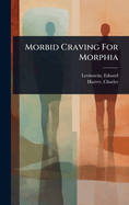 Morbid Craving For Morphia
