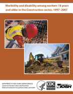 Morbidity and Disability Among Workers 18 Years and Older in the Construction Sector, 1997?2007