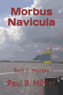 Morbus Navicula: Buch 1, Heureka